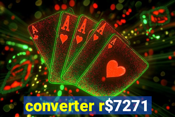 converter r$7271